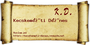 Kecskeméti Dénes névjegykártya